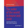 The Order of the World in House and State: Governing Social Life in a West-Eastern Comparison