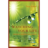 Watching Your Life: Meditation Simplified and Demystified