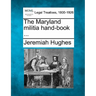 The Maryland Militia Hand-Book ...