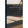 Alexander Moody Stuart, D.D.: a Memoir, Partly Autobiographical