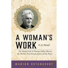 A Woman's Work: The Storied Life of Pioneer Esther Morris, the World's First Female Justice of the Peace