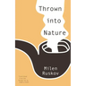 Thrown Into Nature