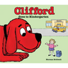 Clifford Goes to Kindergarten