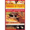 Paradox of Plenty: A Social History of Eating in Modern America Volume 8