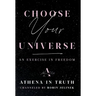 Choose Your Universe: An Exercise in Freedom