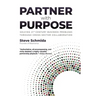 Partner with Purpose: Solving 21st-Century Business Problems Through Cross-Sector Collaboration