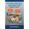 5 Things Your Dog Can Teach You About Love