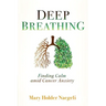 Deep Breathing: Finding Calm Amid Cancer Anxiety