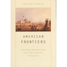 American Frontiers: Cultural Encounters and Continental Conquest