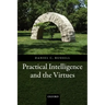Practical Intelligence and the Virtues