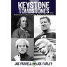 Keystone Tombstones - Volume 1: Biographies of Famous People Buried in Pennsylvania