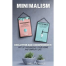 Minimalism: 2 Manuscripts Declutter And Codependency: Art of organising your home and simplify life