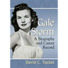 Gale Storm: A Biography and Career Record