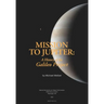 Mission to Jupiter: A History of the Galileo Project