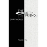 The Friend: Spirit World