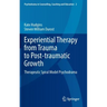 Experiential Therapy from Trauma to Post-Traumatic Growth: Therapeutic Spiral Model Psychodrama