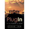 Plug In: To the Power of God
