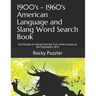 1900's - 1960's American Language and Slang Word Search Book: Fun Puzzles on Words from the Turn of the Century to the Psychedelic 60's!