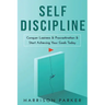 Self-Discipline: Conquer Laziness & Procrastination & Start Achieving Your Goals Today.