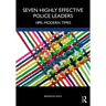 Seven Highly Effective Police Leaders: 1895-Modern Times