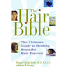 Hair Bible: The Ultimate Guide to Healthy, Beautiful Hair Forever (Original)