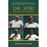 Dr. Sebi Speaks of Dembali: Crossing Over from Dis-Ease to Ease in Matters of Health, Race, Family, and Culture