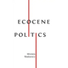 Ecocene Politics