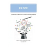 EZ SPC - Statistical Process Control Demystified