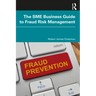 The Sme Business Guide to Fraud Risk Management
