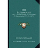 The Bastonnais: Tale Of The American Invasion Of Canada In 1775-76 (1877)