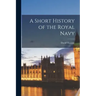 A Short History of the Royal Navy