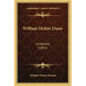 William McKee Dunn: A Memoir (1892)