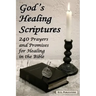 God's Healing Scriptures: 240 Prayers and Promises for Healing in the Bible