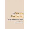 The Bronze Horseman: Falconet's Monument to Peter the Great