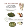 The Mollusks: A Guide to Their Study, Collection, and Preservation