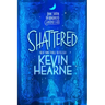 Shattered: Book Seven of the Iron Druid Chronicles