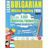 Learn Bulgarian While Having Fun! - For Beginners: EASY TO INTERMEDIATE - STUDY 100 ESSENTIAL THEMATICS WITH WORD SEARCH PUZZLES - VOL.1 - Uncover How