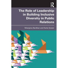 The Role of Leadership in Building Inclusive Diversity in Public Relations
