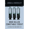 Who Killed Constable Cock?: A Victorian True Crime Murder Case
