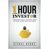 One Hour Investor: A Beginner's Guide to Investing Wisely in Stocks, Mutual Funds, and Bonds