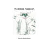 Reckless Raccoon