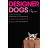 Designer Dogs: An Exposé: Inside the Criminal Underworld of Crossbreeding