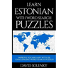 Learn Estonian with Word Search Puzzles: Learn Estonian Language Vocabulary with Challenging Word Find Puzzles for All Ages