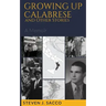 Growing Up Calabrese and Other Stories: A Memoir