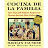 Cocina de la Familia: More Than 200 Authentic Recipes from Mexican-American Home Kitchens