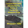 Lessons from Tesla: Harnessing the Power of the Earth's Magnetic Field