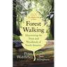 Forest Walking: Discovering the Trees and Woodlands of North America
