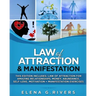 Law of Attraction & Manifestation: This Edition Includes: Law of Attraction for Amazing Relationships, Money, Abundance, Self-Love, Motivation + Manif