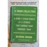 The Book Collectors: A Band of Syrian Rebels and the Stories That Carried Them Through a War