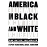 America in Black and White: One Nation, Indivisible